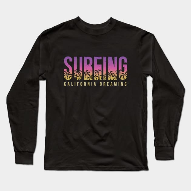 SURFING CALIFORNIA DREAMING LETTERING Long Sleeve T-Shirt by LR_Collections